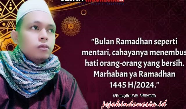 Sambut Bulan Suci Ramadhan, Ini Pesan Pimpinan Umum Jejakindonesia.id